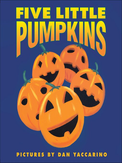 Title details for Five Little Pumpkins by Dan Yaccarino - Available